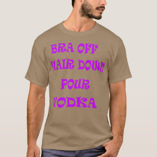 Bra von der Luft abwärts Pour Vodka 2 T-Shirt