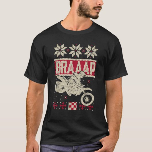 Braaap MX Ugly Weihnachtsmotocross Schmutz Bike Ge T-Shirt (Vorderseite)