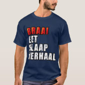 Braai Eat Sleep Wiederholung südafrikanischer GRIL T-Shirt (Vorderseite)