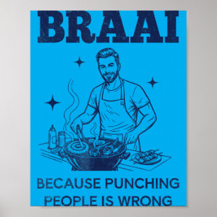 Braai Weil Menschen Schlagen Falsch ist Süd Poster
