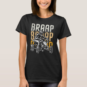 Braap ATV-Fahrer Quad-Bike Offroading Mudding T-Shirt