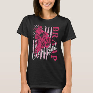 BRAAP Wie ein Girl Dirt Bike Motocross US-Amerikan T-Shirt