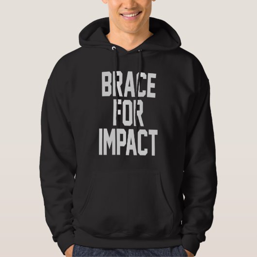 BRACE FOR IMPACT HOODIE (Vorderseite)