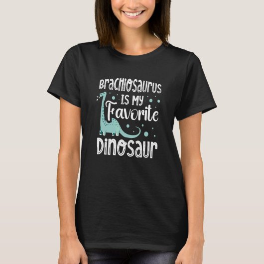 Brachiosaurus Is My Favorite Dinosaur Paleontology T-Shirt (Vorderseite)