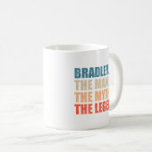 Bradley Der Mann Der Mythos Die Legende Kaffeetasse (VorderseiteRechts)