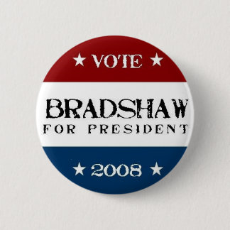 Bradshaw für Präsidenten 2008 Button