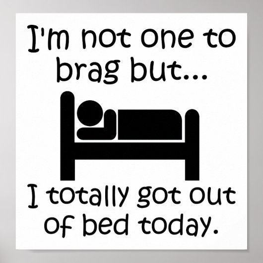 Brag Out of Bed Funny Poster (Vorne)