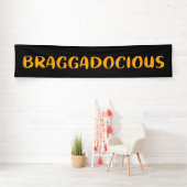 BRAGGADOCIOUS BANNER (Insitu)