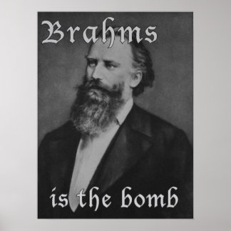 Brahms ist die Bombe Poster