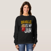 Braille Is My Jam Blind Reading Blindness Sweatshirt (Vorne ganz)