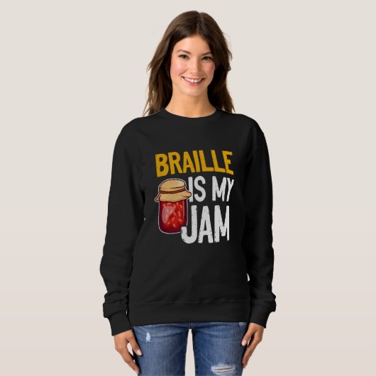 Braille Is My Jam Blind Reading Blindness Sweatshirt (Vorne ganz)