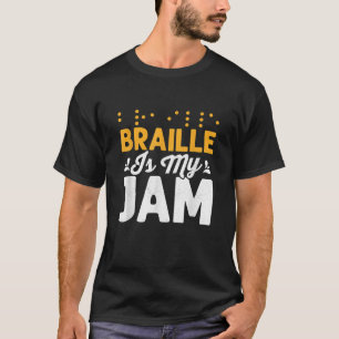 Braille-Schrift ist meine Jam-Blindheit in Braille T-Shirt