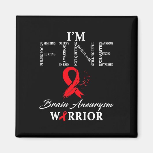 Brain Aneurysm Warrior I'm Fine Magnet (Vorne)