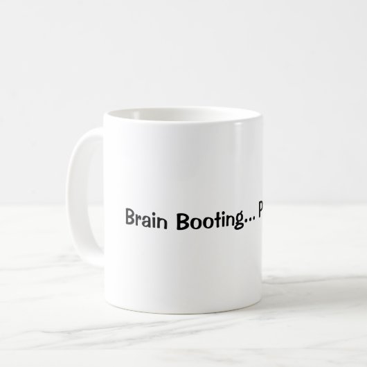 Brain Booting... Please Wait | Funny Coffee Mug  Kaffeetasse (Vorderseite Links)