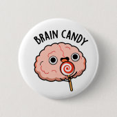 Brain Candy Funny Brain Anatomie Pun Button (Vorderseite)
