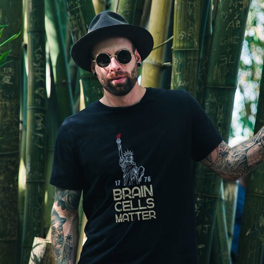 Brain Cells Matter Statue of Liberty Anti Trump T-Shirt