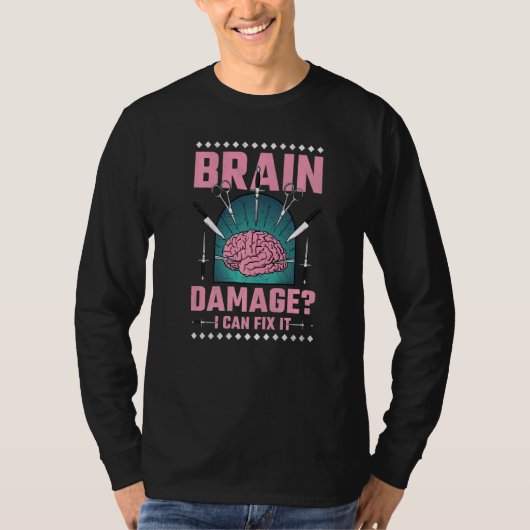 Brain Damage I Can Fix It Neurologist T-Shirt (Vorderseite)