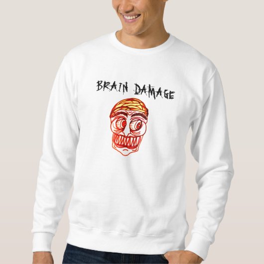 BRAIN DAMAGE Sweatshirt (Vorderseite)