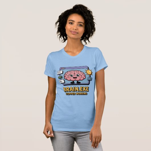 Brain.exe Stopped Working Cute T-Shirt (Vorne ganz)