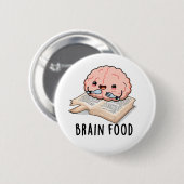 Brain Food Funny Anatomy Pun Button (Vorne & Hinten)