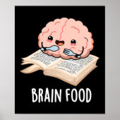 Brain Food Funny Anatomy Pun Dark BG Poster (Vorne)