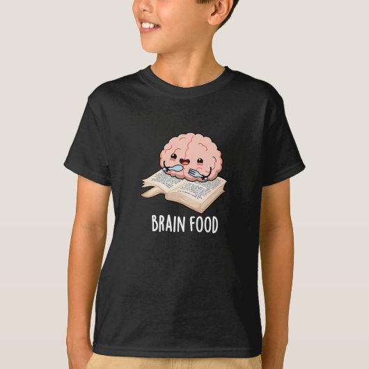 Brain Food Funny Anatomy Pun Dark BG T-Shirt (Vorderseite)