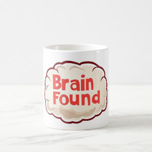 Brain Found Funny Slogan Kaffeetasse