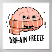 Brain Freeze Funny Biology Anatomie Pun Poster (Vorne)
