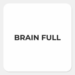 Brain Full Minimalist Bold Typografischer Aufklebe Quadratischer Aufkleber