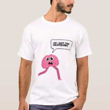 Brain Funny Meme T - Shirt