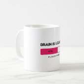 Brain is loading, please wait kaffeetasse (Vorderseite Links)