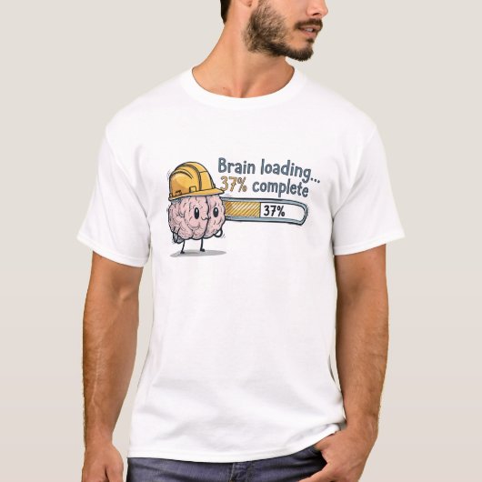 Brain Loading 37 Percent Complete Funny Geeky T-Shirt (Vorderseite)
