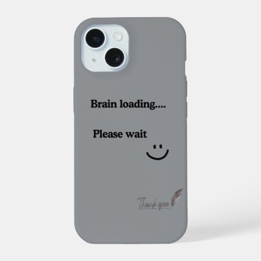 Brain Loading Bitte warten - Trendy Gray iPhone 15 Hülle (Rückseite)