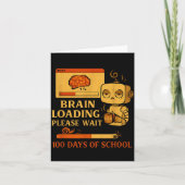 Brain Loading Please Wait – Funny 100 Days Of Scho Karte (Vorderseite)