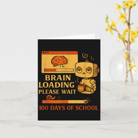 Brain Loading Please Wait – Funny 100 Days Of Scho Karte (Gelbe Blume)