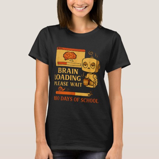 Brain Loading Please Wait – Funny 100 Days Of Scho T-Shirt (Vorderseite)