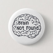 Brain Not fand Funny Slogan Button (Vorderseite)