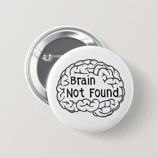 Brain Not fand Funny Slogan Button (Vorne & Hinten)