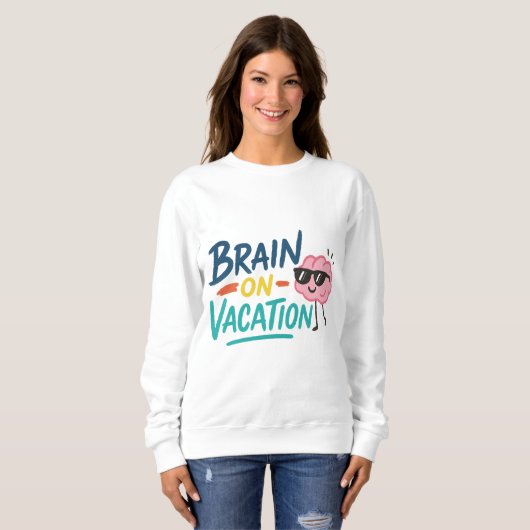 Brain on Vacation Women’s Sweatshirt | Funny Retro (Vorne ganz)
