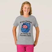 “Brain Packed and Ready For Elementary School" T-Shirt (Vorne ganz)
