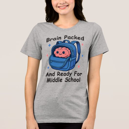 “Brain Packed and Ready For Middle School” Brain Tri-Blend Shirt (Vorderseite)