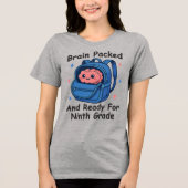 “Brain Packed and Ready For Ninth Grade” Brain Tri-Blend Shirt (Vorderseite)