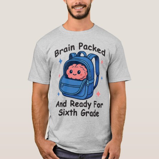 “Brain Packed and Ready For Sixth Grade” Brain T-Shirt (Vorderseite)