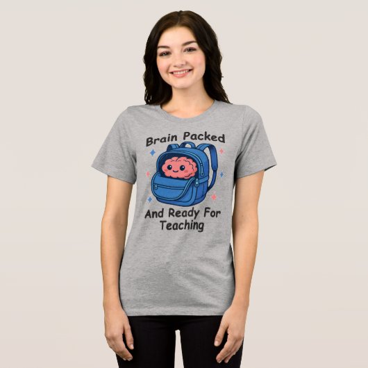 “Brain Packed and Ready For Teaching” Brain Pun Tri-Blend Shirt (Vorderseite voll)