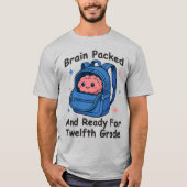 “Brain Packed and Ready For Twelfth Grade” Brain T-Shirt (Vorderseite)