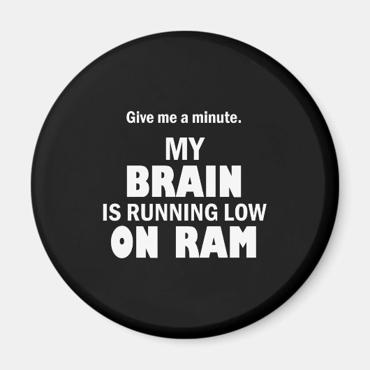 Brain running low on RAM Magnet (Vorne)