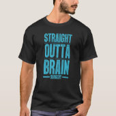 Brain Surgery For Men Women Hospital Neurosurgery  T-Shirt (Vorderseite)