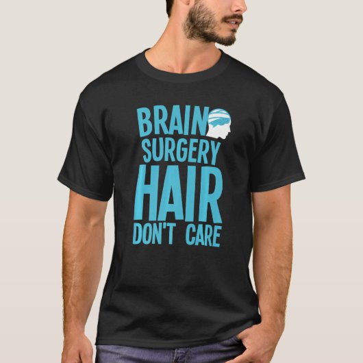 Brain Surgery For Men Women Neurosurgery Recovery T-Shirt (Vorderseite)