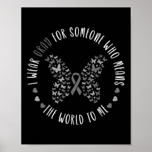 Brain Tumor Brain Cancer Gray Ribbon I Tragen Grau Poster