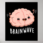 Brain Wave Funny Anatomy Pun Dark BG Poster (Vorne)